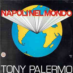 Tony Palermo  - Napoli Nel Mondo mp3 album