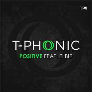 T-Phonic Feat. Elbie - Positive mp3 album