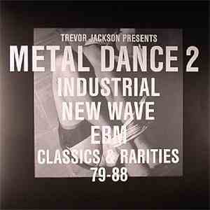 Trevor Jackson - Metal Dance 2: Industrial New Wave Ebm Classics & Rarities 79-88 mp3 album