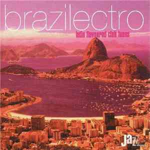 Various - Brazilectro: Latin Flavoured Club Tunes mp3 album