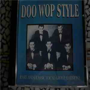 Various - Doo Wop Style  Rare And Classic Group Harmony mp3 album