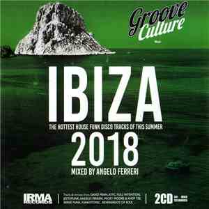 Various - Groove Culture Ibiza 2018 (The Hottest House Funk Disco Tracks Of This Summer) mp3 album