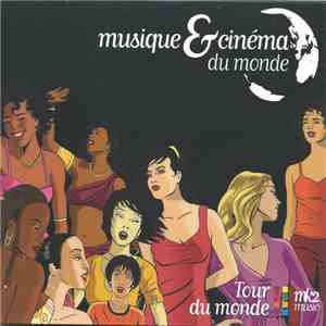 Various - Musique Et Cinéma Du Monde - Tour Du Monde mp3 album
