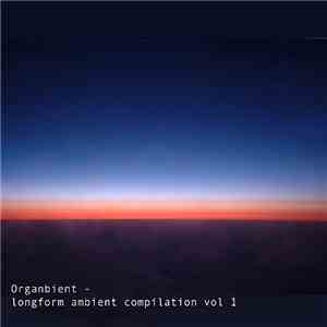 Various - Organbient - Longform Ambient Compilation Vol. 1 mp3 album