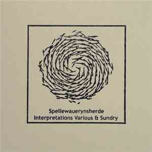Various - Spellewauerynsherde, Interpretations Various & Sundry mp3 album