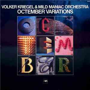 Volker Kriegel & Mild Maniac Orchestra - Octember Variations mp3 album