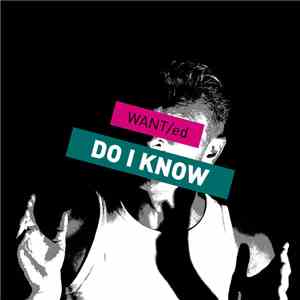 WANT/ed - Do I Know mp3 album