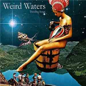 Weird Waters - Traveling Songs mp3 album