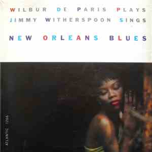 Wilbur De Paris & Jimmy Witherspoon - Wilbur De Paris Plays & Jimmy Witherspoon Sings New Orleans Blues mp3 album