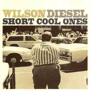 Wilson Diesel - Short Cool Ones mp3 album