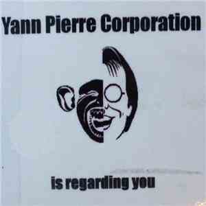 Yann Pierre Corporation - Is Regarding You mp3 album