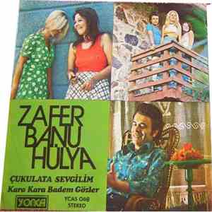 Zafer Banu Hulya - Çukulata Sevgilim / Kara Kara Badem Gözler mp3 album