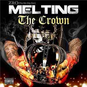 Z-Ro - Melting The Crown mp3 album