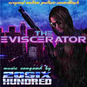 20SIX Hundred - The Eviscerator (Original Motion Picture Soundtrack) mp3 album