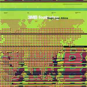 3MB Feat. Magic Juan Atkins - 3MB Feat. Magic Juan Atkins mp3 album