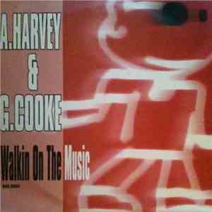 A. Harvey & G. Cooke - Walkin On The Music mp3 album