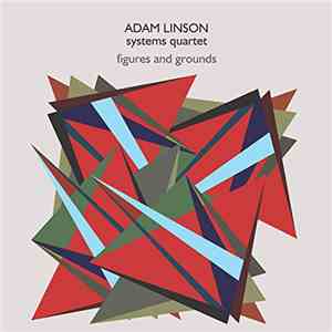 Adam Linson Systems Quartet - Figures And Grounds mp3 album