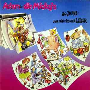 Adam Und Die Micky's - 20 Jahre - Und Kein Bisschen Leiser mp3 album