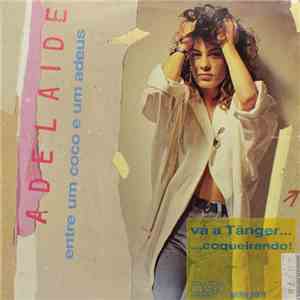 Adelaide Ferreira - Entre Um Coco E Um Adeus mp3 album