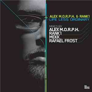 Alex M.O.R.P.H. & Rank 1 - Life Less Ordinary mp3 album