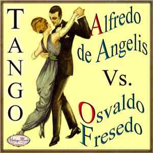 Alfredo de Angelis, Osvaldo Fresedo - Alfredo De Angelis Vs Osvaldo Fresedo mp3 album