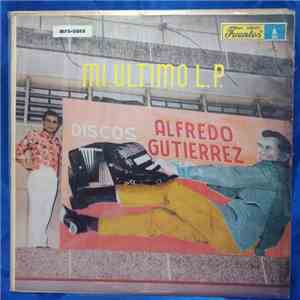 Alfredo Gutierrez - Mi Último L.P mp3 album