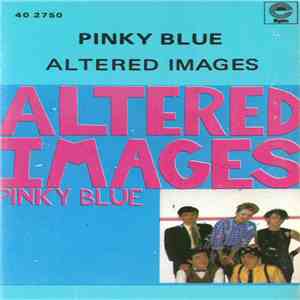 Altered Images - Pinky Blue mp3 album