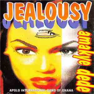 Amakye Dede, Apolo International Band Of Ghana - Jealousy mp3 album