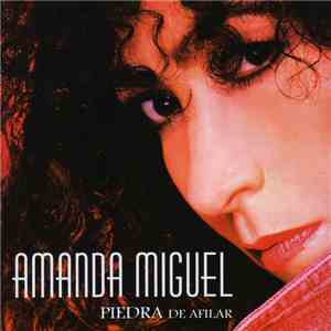 Amanda Miguel - Piedra De Afilar mp3 album
