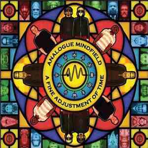 Analogue Mindfield - A Fine Adjustment Of Time mp3 album
