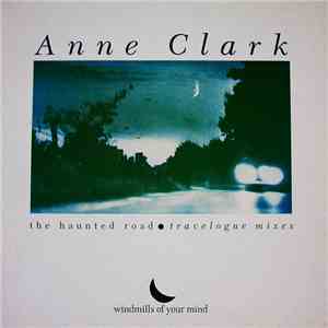Anne Clark - The Haunted Road (Travelogue Mixes) mp3 album