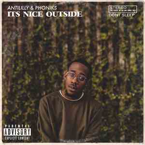 Antililly & Phoniks - It's Nice Outside mp3 album