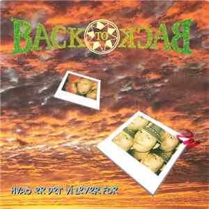 Back To Back - Hvad Er Det Vi Lever For / Tilbage Igen mp3 album