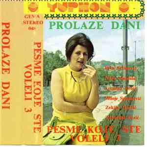 Beba Selimović, Nada Mamula, Azemina Grbić, Zekija Hodžić, Zekerijah Đezić, Milija Spasojević - Prolaze Dani | Pesme Koje Ste Voleli 3 mp3 album
