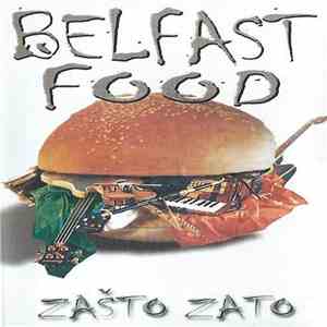 Belfast Food - Zašto Zato mp3 album