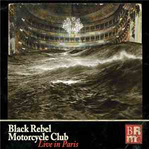 Black Rebel Motorcycle Club - Live In Paris mp3 album