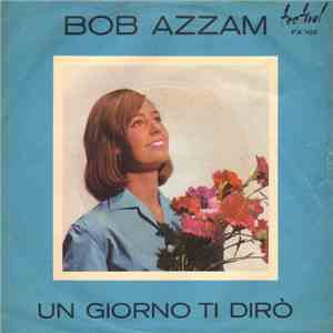 Bob Azzam - Un Giorno Ti Dirò mp3 album