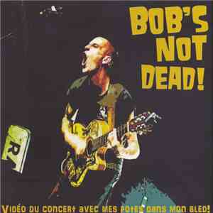 Bob's Not Dead - Avec Mes Potes Dans Mon Bled ! mp3 album