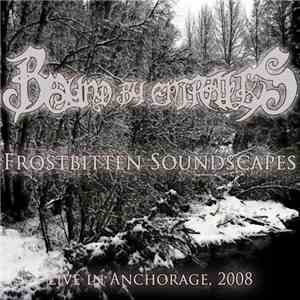Bound By Entrails - Frostbitten Soundscapes (Live In Anchorage, 2008) mp3 album