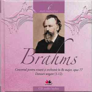 Brahms - Concertul Pentru Vioară Și Orchestră În Re Major, Opus 77 / Dansuri Ungare (1-12) mp3 album