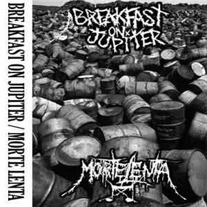 Breakfast On Jupiter / Morte Lenta - Breakfast On Jupiter / Morte Lenta mp3 album