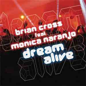 Brian Cross Feat. Monica Naranjo - Dream Alive mp3 album