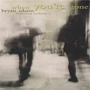 Bryan Adams Featuring Melanie C. - When You're Gone mp3 album