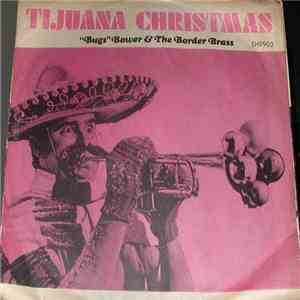 Bugs Bower And The The Border Brass - Tijuana Christmas mp3 album