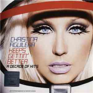 Christina Aguilera - Keeps Gettin' Better: A Decade Of Hits mp3 album