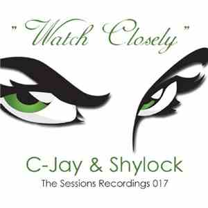 C-Jay & Shylock - Watch Closely mp3 album
