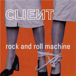 Client - Rock And Roll Machine mp3 album