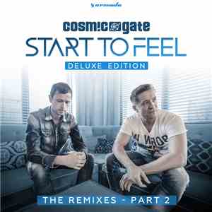 Cosmic Gate - Start To Feel (Deluxe Edition) (The Remixes - Part 2) mp3 album