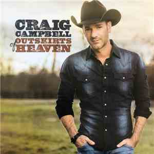 Craig Campbell  - Outskirts Of Heaven mp3 album