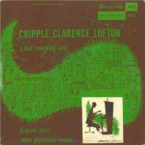 Cripple Clarence Lofton - A Lost Recording Date mp3 album